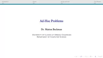 Ad-Hoc Problems  Dr. Mattox Beckman  University of Illinois at Urbana-Champaign  Department of