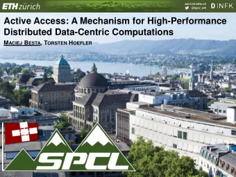 Active Access: A Mechanism for High-Performance  Distributed Data-Centric Computations M ACIEJ B