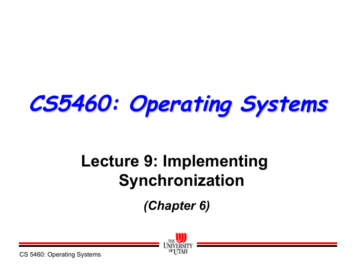cs5460 operating systems lecture 9 implementing