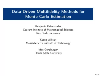 Data-Driven Multifidelity Methods for  Monte Carlo Estimation  Benjamin Peherstorfer  Courant