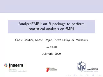 AnalyzeFMRI: an R package to perform  statistical analysis on fMRI  C  ecile Bordier, Michel