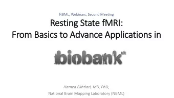 Resting State fMRI:  I:  From Basics to Advance Applications in  in  Hamed Ekhtiari, MD, PhD,