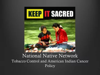 National Native Network  Tobacco Control and American Indian Cancer  Policy  Tobacco Control and
