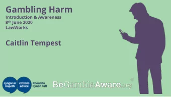 Gambling Harm  Introduction &amp; Awareness 8 th June 2020  LawWorks  Caitlin Tempest  The Gambling