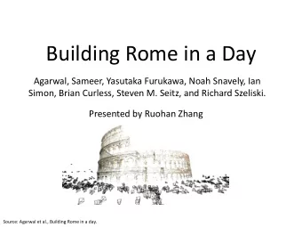 Building Rome in a Day  Agarwal, Sameer, Yasutaka Furukawa, Noah Snavely, Ian  Simon, Brian
