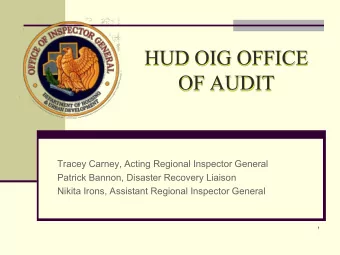 HUD OIG OFFICE  OF AUDIT  Tracey Carney, Acting Regional Inspector General  Patrick Bannon,
