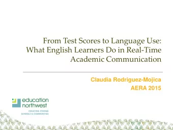 zyxwvutsrqponmlkjihgfedcbaZYXWVUTSRQPONMLKJIHGFEDCBA  From Test Scores to Language Use:  What