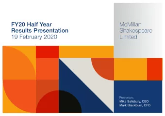 FY20 Half Year  McMillan  Results Presentation  Shakespeare  19 February 2020  Limited  Presenters