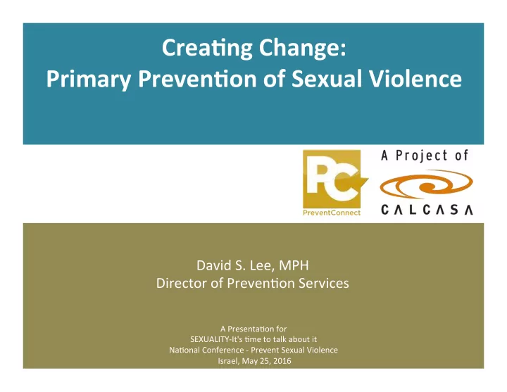 crea ng change primary preven on of sexual violence