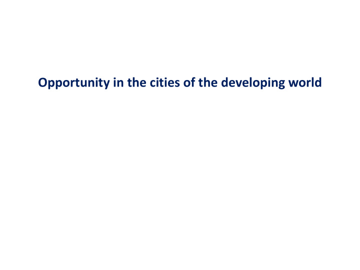 opportunity in the cities of the developing world