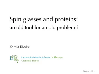 Spin glasses and proteins:  an old tool for an old problem ?  Olivier Rivoire L aboratoire I