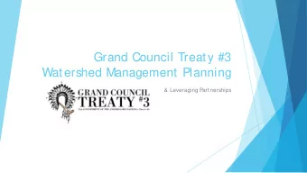 Grand Council Treaty #3  Watershed Management Planning  &amp; Leveraging Partnerships  Background