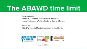 Presentation by:  Jared Call,  California Food Policy Advocates and  Jessica Bartholow,