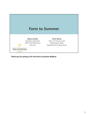 Farm to Summer  Bianca Smith  Chris Iberle  Nutrition Specialist  Farm to Schools Lead  OSPI Child