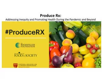 Produce Rx:  Addressing Inequity and Promoting Health During the Pandemic and Beyond A GENDA