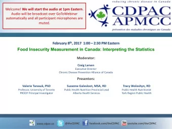 Food Insecurity Measurement in Canada: Interpreting the Statistics  Moderator:  Craig Larsen