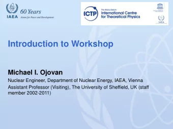 Introduction to Workshop  Michael I. Ojovan  Nuclear Engineer, Department of Nuclear Energy, IAEA,