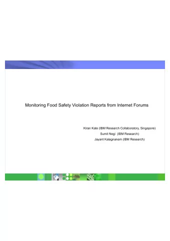 Monitoring Food Safety Violation Reports from Internet Forums  Kiran Kate (IBM Research