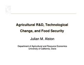 Agricultural R&amp;D, Technological  Agricultural R&amp;D, Technological  Change, and Food Security
