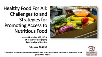 Chall  llenges to and  Strategie  ies for  Promotin  ing Access to  Nutrit  itio  ious Food  Jenna