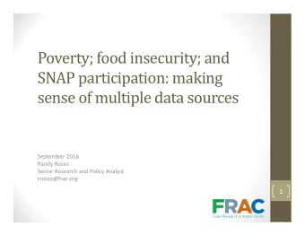 Poverty; food insecurity; and  SNAP participation: making  sense of multiple data sources