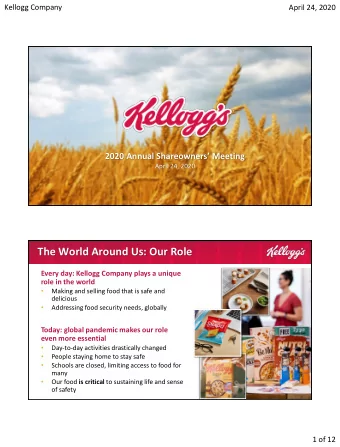 The World Around Us: Our Role  Every day: Kellogg Company plays a unique  role in the world