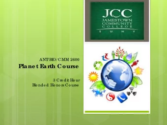 Pla ne t E  a rth Course  3 Cre dit Ho ur  Ble nde d Ho no rs Co urse  ANT  / BI  O/ CMM 2600  ANT