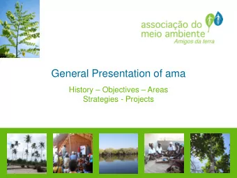 General Presentation of ama  History  Objectives  Areas  Strategies - Projects  Welcome to