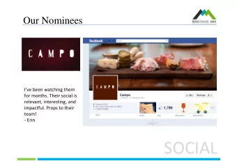 SOCIAL  Our Nominees  I believe in the power of  social media to help a  business grow. I also