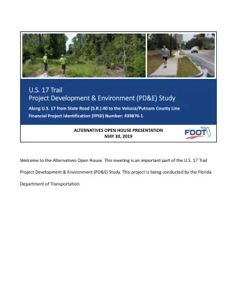U.S. 17 Trail  Project Development &amp; Environment (PD&amp;E) Study  Along U.S. 17 from State