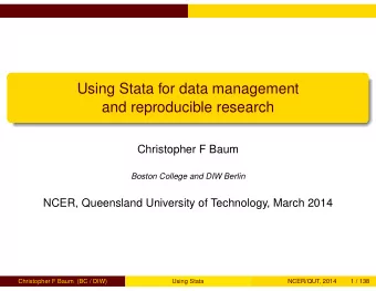 Using Stata for data management  and reproducible research  Christopher F Baum  Boston College and
