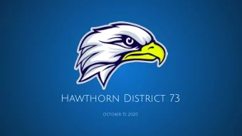 Hawthorn District 73  October 15, 2020  One District, One Mission  Inspire all students to