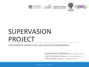 SUPERVASION  PROJECT  SUPERVISION BY OBSERVATION USING INDUCTIVE PROGRAMMING DAVID NIEVES CORDONES