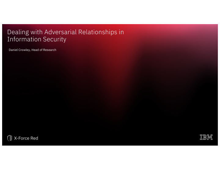 dealing with adversarial relationships in information