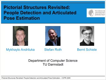 Pictorial Structures Revisited:  People Detection and Articulated  Pose Estimation  Mykhaylo