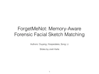 ForgetMeNot: Memory-Aware  Forensic Facial Sketch Matching  Authors: Ouyang, Hospedales, Song, Li