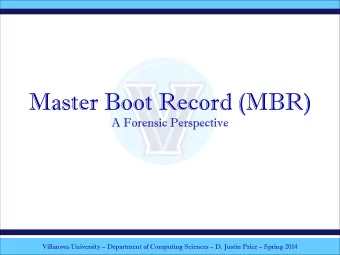 Master Boot Record (MBR)   A Forensic Perspective  Villanova University  Department of