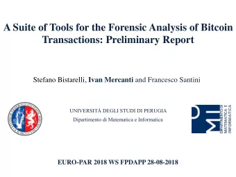 A Suite of Tools for the Forensic Analysis of Bitcoin  Transactions: Preliminary Report Stefano