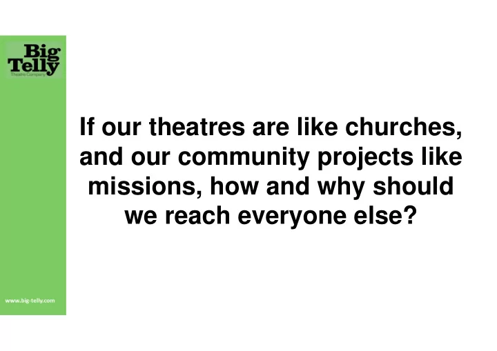 if our theatres are like churches and our community