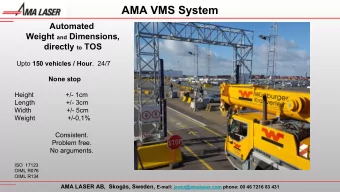AMA VMS System  Automated Weight and Dimensions, directly to TOS Upto 150 vehicles / Hour .  24/7