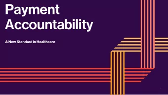 Payment  Accountability  A New Standard in Healthcare  1  Payment operations havent caught up