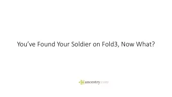 Youve Found Your Soldier on Fold3, Now What?  It is not enough to find the record  Building the
