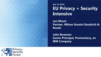 EU Privacy + Security  Intensive  Jan Dhont  Partner, Wilson Sonsini Goodrich &amp;  Rosati  John