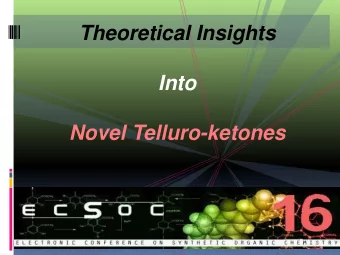 Theoretical Insights  Into  Novel Telluro-ketones  1  Myself  Miss Jaufeerally Bibi Naziah  PhD