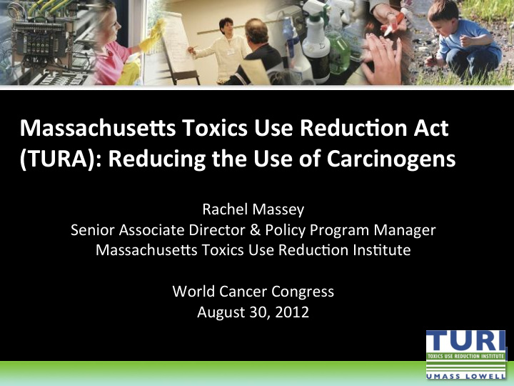 massachuse s toxics use reduc1on act tura reducing the