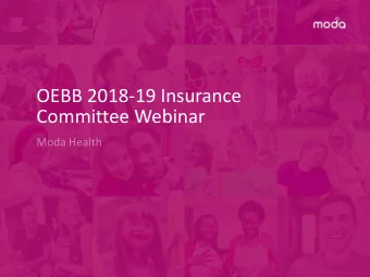 OEBB 2018-19 Insurance  Committee Webinar  Moda Health  Agenda  Medical &amp; Pharmacy