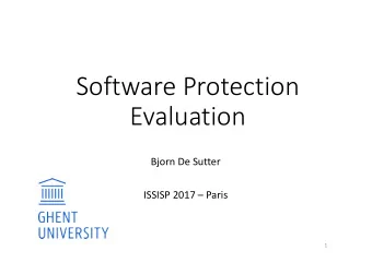 Software Protection  Evaluation  Bjorn De Sutter  ISSISP 2017  Paris  1  Software Protection