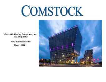 Comstock  Holding  Companies,  Inc.  NASDAQ:  CHCI  New  Business  Model  March