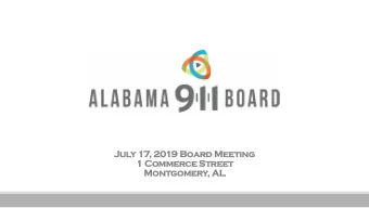 July 17, 2019 Board Meeting  1 Commerce Street  Montgomery, AL  Agenda  Introduction  Reports