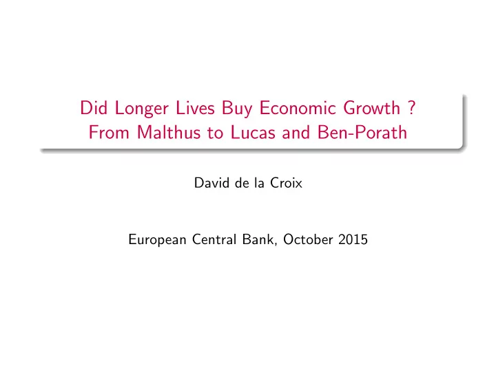 did longer lives buy economic growth from malthus to